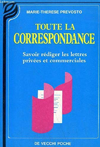 9782732840857: Toute La Correspondance. Savoir Rediger Les Lettres Privees Et Commerciales