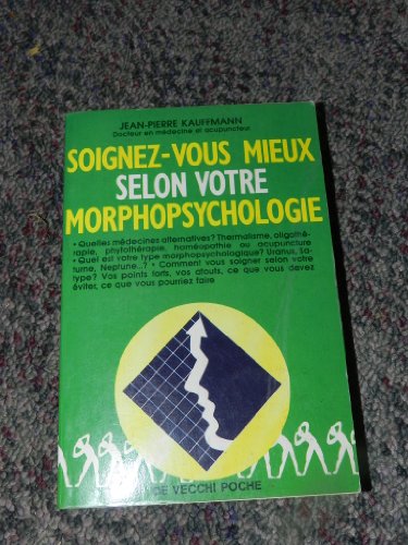 Beispielbild fr Soignez-vous mieux selon votre morphopsychologie zum Verkauf von Ammareal