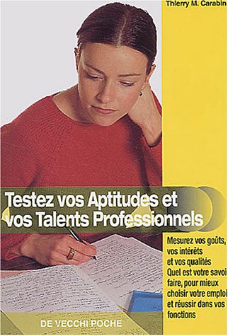 Stock image for Testez vos aptitudes et vos talents professionnels for sale by medimops