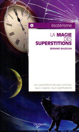 Imagen de archivo de LA MAGIE DES SUPERSTITIONS (ESOTERISME) a la venta por La Casa de los Libros