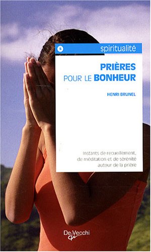 9782732844411: Prires pour le bonheur: Instants de recueillement, de mditation et de srnit autour de la prire