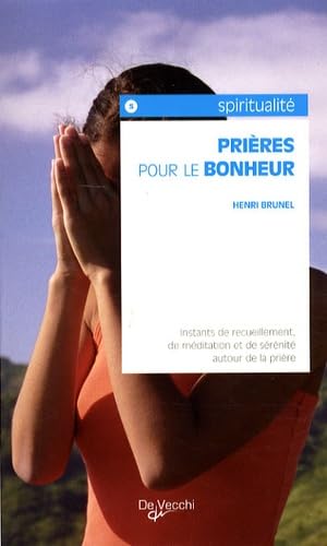 Stock image for Prires pour le bonheur: Instants de recueillement, de mditation et de srnit autour de la prire for sale by Ammareal