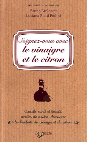 Stock image for Soignez-vous avec le vinaigre et le citron for sale by Better World Books Ltd