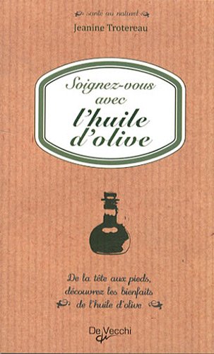 Soignez-vous avec l'huile d'olive (9782732844763) by Unknown Author