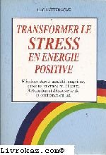 Stock image for Transformer le stress en nergie positive for sale by Ammareal