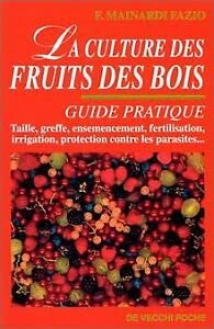 Beispielbild fr LA CULTURE DES FRUITS DES BOIS. Guide pratique zum Verkauf von medimops
