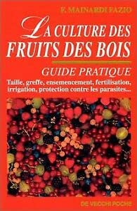 Imagen de archivo de LA CULTURE DES FRUITS DES BOIS. Guide pratique a la venta por medimops