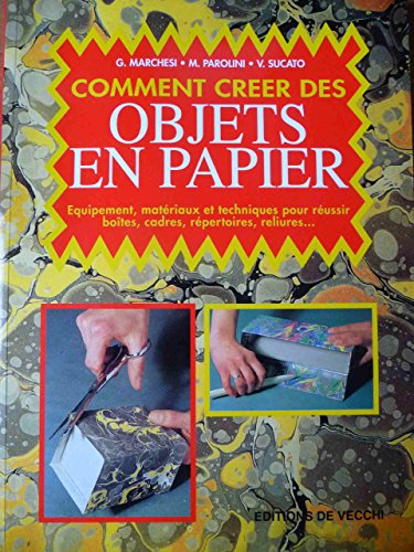 Beispielbild fr Comment Crer Des Objets En Papier : quipements, Matriaux, Techniques zum Verkauf von RECYCLIVRE