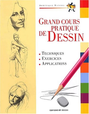 Stock image for Grand cours pratique de dessin. Techniques, exercices, applications for sale by medimops