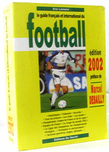 9782732867762: Le guide franais et international du football. Edition 2002