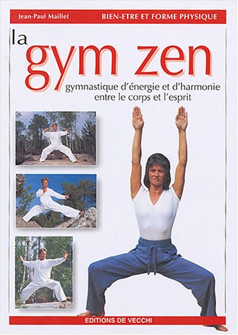 Beispielbild fr La gym zen : Gymnastique d'nergie et d'harmonie entre le corps et l'esprit zum Verkauf von medimops