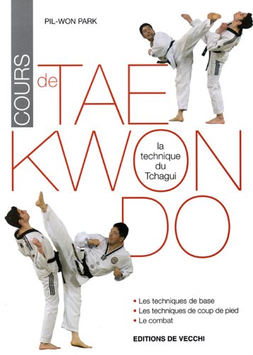 Imagen de archivo de Cours de Tae Kwon Do : La technique deTchagui a la venta por Ammareal