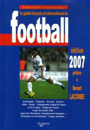 Le Guide Français Et International Du Football - Sophie Guillet, François Laforge, Jacques Lem