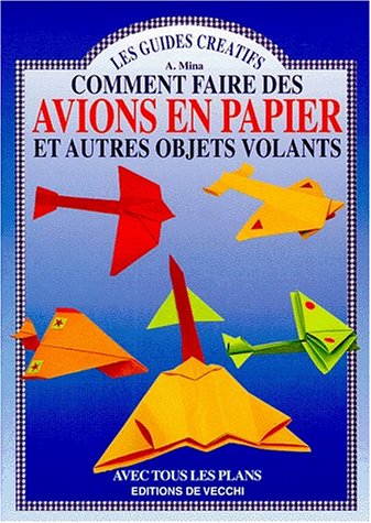 Beispielbild fr Comment Faire Des Avions En Papier Et Autres Objets Volants zum Verkauf von RECYCLIVRE