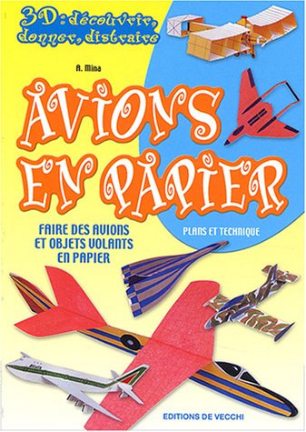 Beispielbild fr Avions en papier: Faire des avions et objets volants en papier zum Verkauf von Ammareal