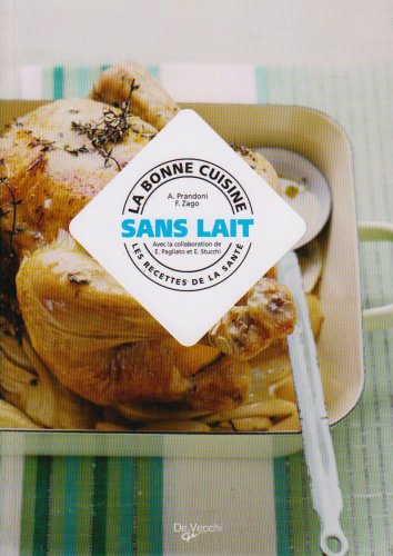 Beispielbild fr La bonne cuisine sans lait : Les recettes de la sant zum Verkauf von Ammareal