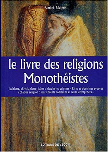 Stock image for Le Livre Des Religions Monothistes for sale by RECYCLIVRE