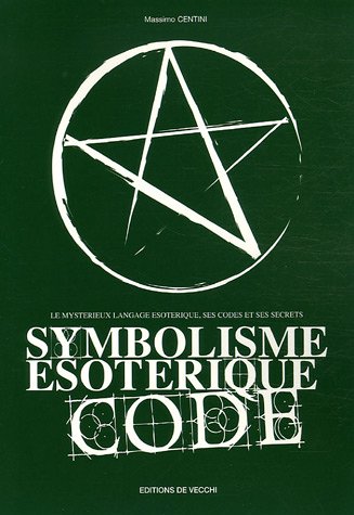 Beispielbild fr Symbolisme sotrique code : Le mystrieux langage sotrique, ses codes et ses secrets zum Verkauf von medimops