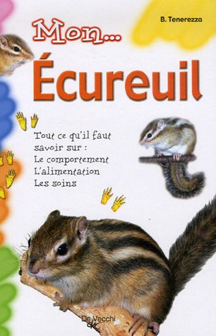 Beispielbild fr Mon cureuil : Tout Ce Qu'il Faut Savoir Sur Le Comportement, L'alimentation, Les Soins zum Verkauf von RECYCLIVRE