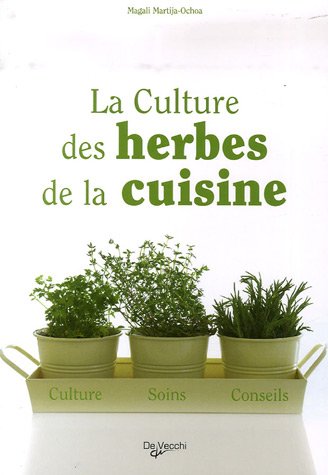 Beispielbild fr La Culture Des Herbes De La Cuisine : Culture, Soins, Conseils zum Verkauf von RECYCLIVRE
