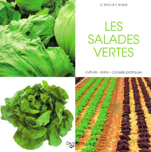 Imagen de archivo de Les Salades Vertes : Culture, Soins, Conseils Pratiques a la venta por RECYCLIVRE
