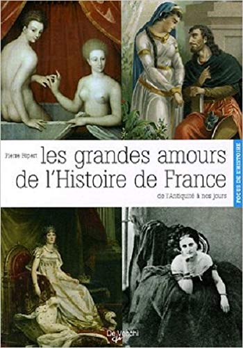Stock image for Les grandes amours de l'Histoire de France [Paperback] Ripert, Pierre for sale by LIVREAUTRESORSAS