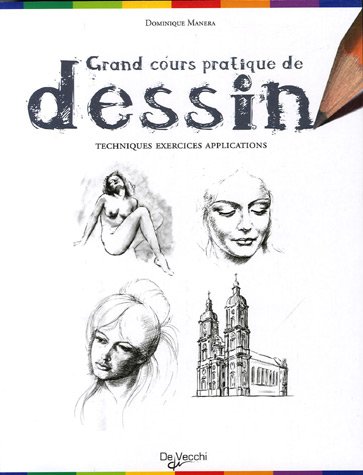 Stock image for Grand cours pratique de dessin: Techniques, exercices, applications for sale by LeLivreVert