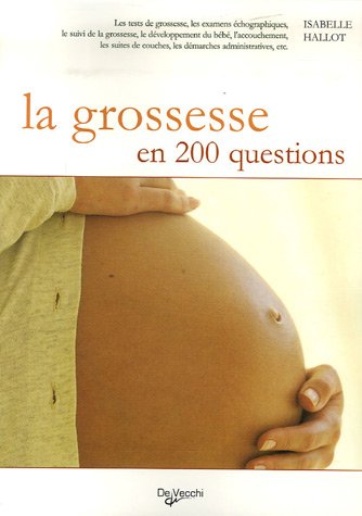 Imagen de archivo de La grossesse en 200 questions (French Edition) a la venta por OwlsBooks