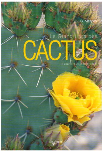 9782732887784: Le grand livre des cactus et autres plantes grasses