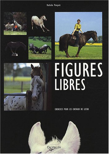Stock image for Figures libres: Exercices pour les chevaux de loisir for sale by Ammareal