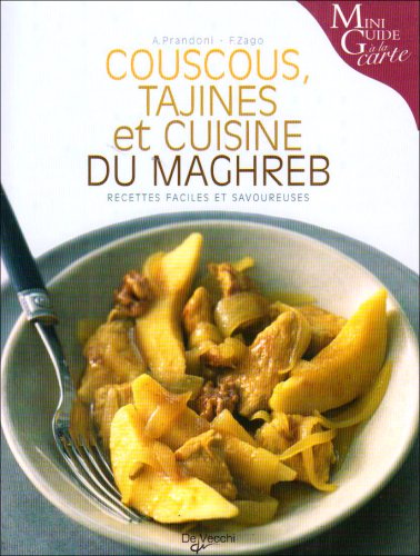 Imagen de archivo de Couscous, Tajines Et Cuisine Du Maghreb : Recettes Faciles Et Savoureuses a la venta por RECYCLIVRE