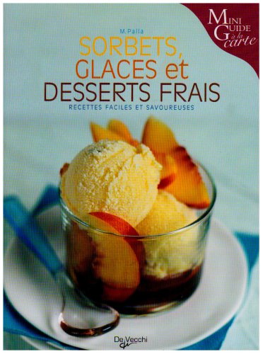 Beispielbild fr Sorbets, glaces et desserts frais zum Verkauf von Ammareal