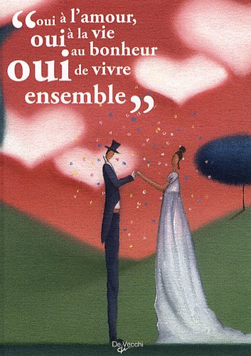 Stock image for Oui  l'amour, oui  la vie, oui au bonheur de vivre ensemble for sale by medimops