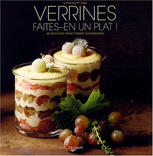 Imagen de archivo de Verrines, faites-en un plat !: 40 Recettes pour verres gourmands a la venta por Ammareal