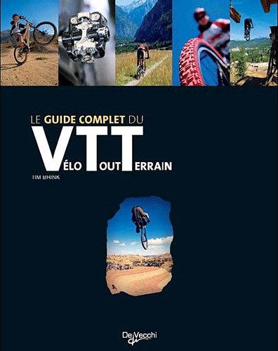 Stock image for Le guide complet du Vlo Tout Terrain for sale by Ammareal