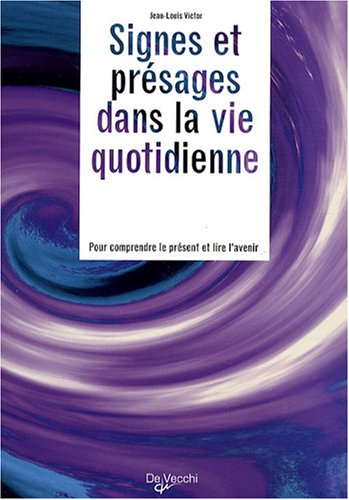 9782732892085: Signes et prsages dans la vie quotidienne: Pour comprendre le prsent et lire l'avenir