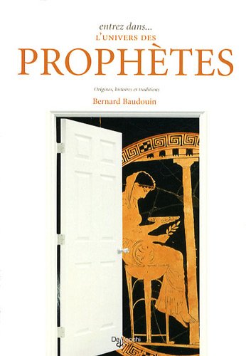 9782732892276: Entrez dans... le monde des prophtes et des prophties : Origines, histoires et traditions