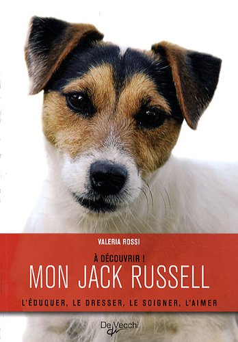 Imagen de archivo de Mon Jack Russell : L'duquer, le dresser, le soigner, l'aimer a la venta por medimops