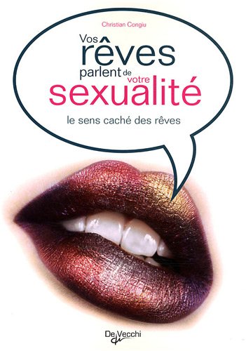 Stock image for Vos rves parlent de votre sexualit : Le sens cach des rves for sale by Ammareal