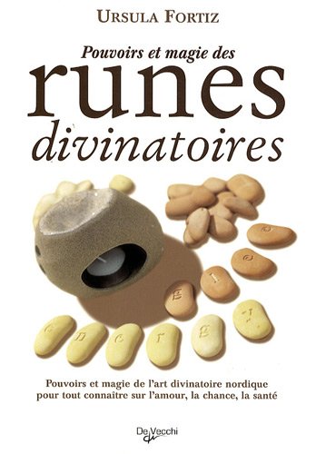 Imagen de archivo de Pouvoirs et magie des runes divinatoires : Pouvoirs et magie de l'art divinatoire nordique pour tout connatre sur l'amour, la chance, la sant a la venta por medimops