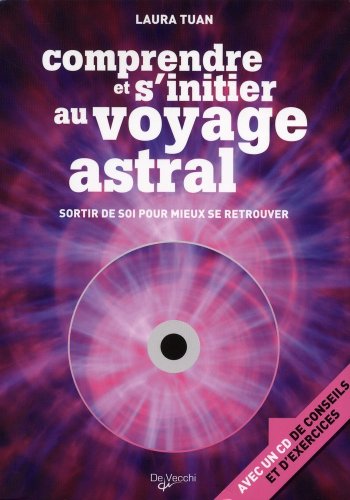 Comprendre et s'initier au voyage astral (1CD audio) (French Edition) (9782732893525) by Laura Tuan