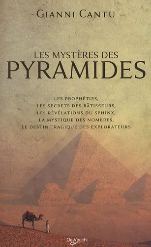 Imagen de archivo de Les mystres des pyramides : Les prophties, les secrets des btisseurs, les rvlations du Sphinx, la mystique des nombres, le destin tragique des explorateurs a la venta por medimops