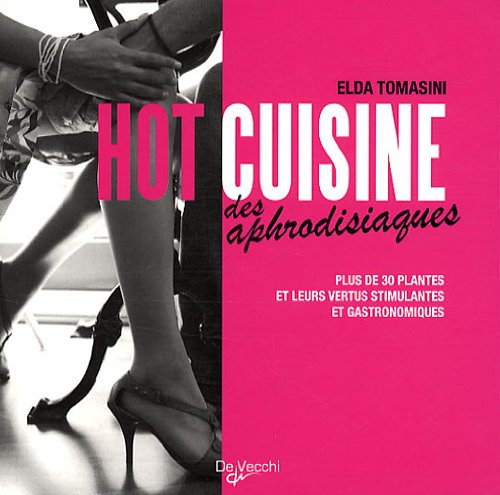 9782732894010: Hot cuisine des aphrodisiaques