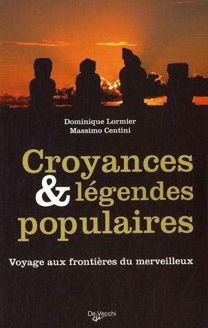 Stock image for Croyances et lgendes populaires : Voyages aux frontires du merveilleux for sale by medimops