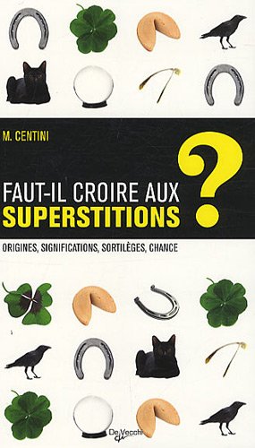 Stock image for Faut-il croire aux superstitions ? Centini, Massimo et Bonnefond, Marie-Christine for sale by BIBLIO-NET