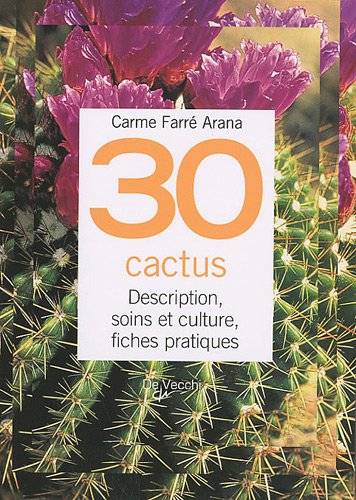 Stock image for 30 Cactus : Description, soins et culture, fiches pratiques for sale by medimops