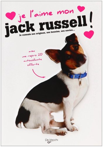 Beispielbild fr Je l'aime mon Jack Russel !: Tout ce que je dois savoir pour le rendre heureux zum Verkauf von Ammareal