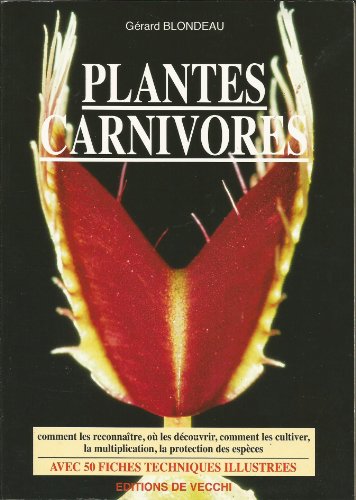 Beispielbild fr Les Plantes Carnivores : Espces Et Varits, Culture Et Reproduction, Prvention Et Traitement Des zum Verkauf von RECYCLIVRE