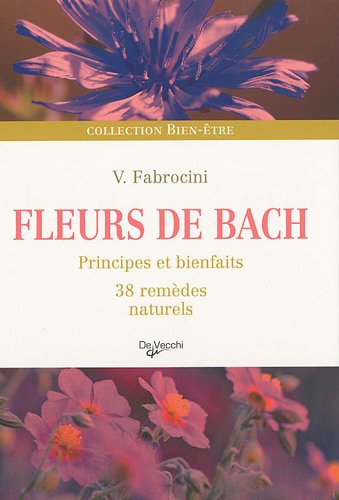 9782732894997: Fleurs de Bach: Principes et bienfaits, 38 remdes naturels