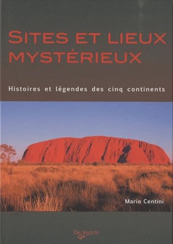 Imagen de archivo de Sites et lieux mystrieux : Histoires et lgendes des cinq continents a la venta por Ammareal